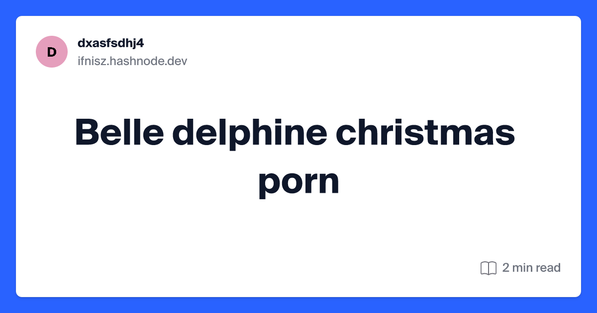 bj may recommends belle delphine christmas porn pic