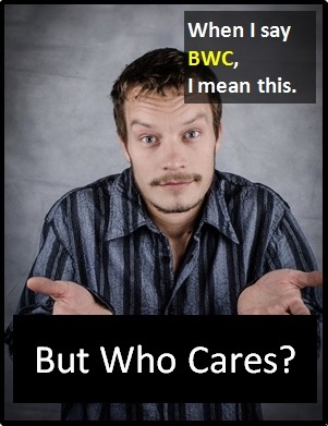 carmen mullan recommends bwc urban dictionary pic