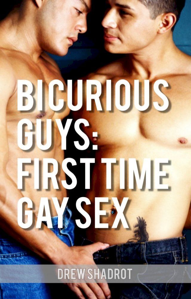 anna singh recommends Bi Guys First Time