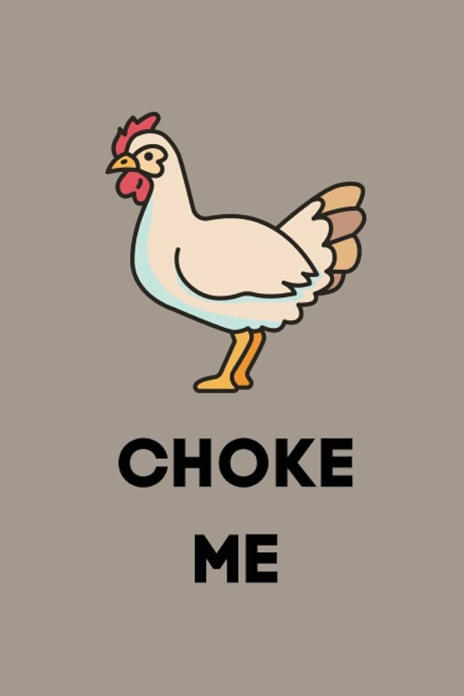 darrel mcintosh recommends choke my chicken pic